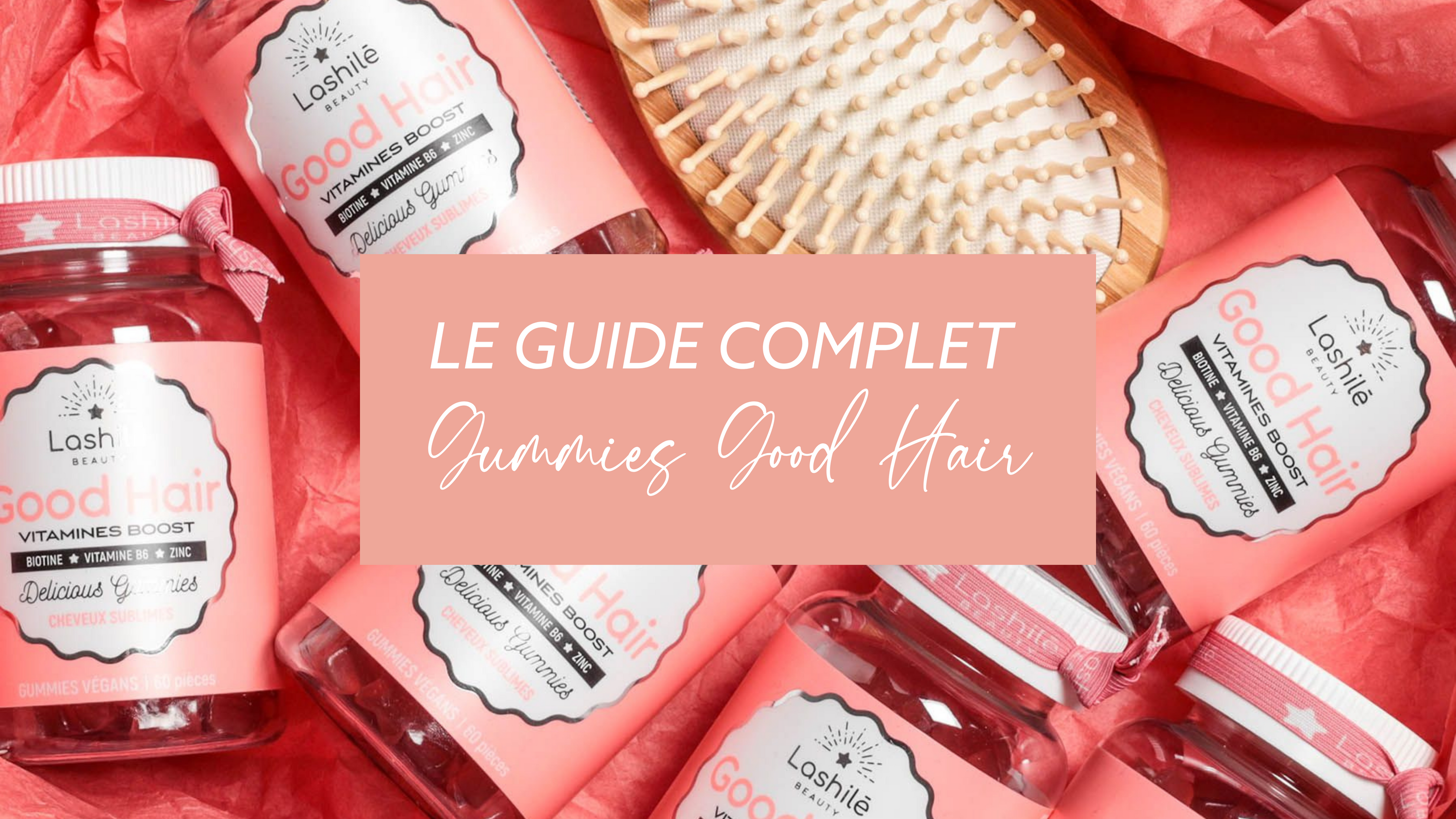 Le guide complet sur les gummies Good Hair