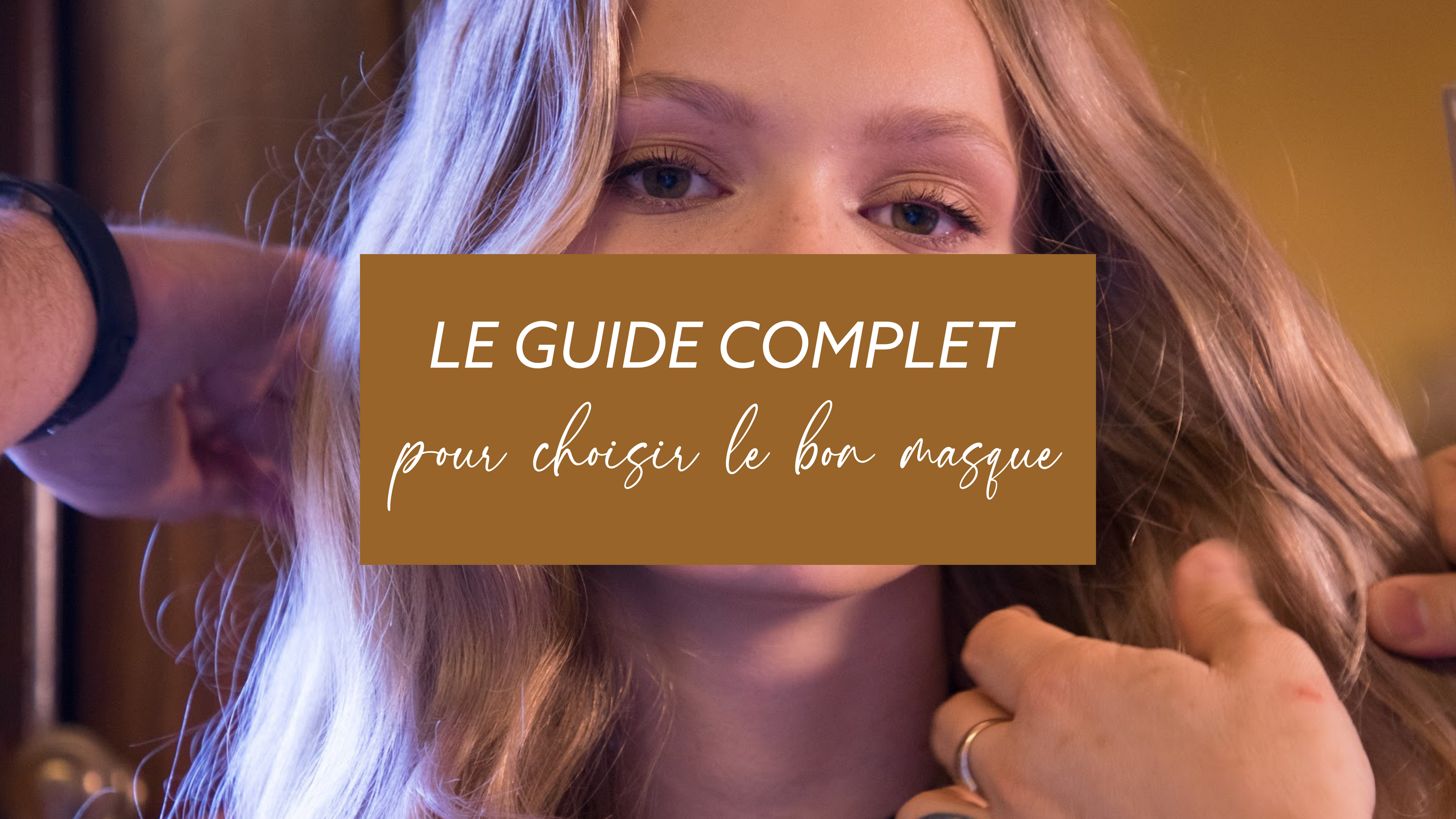 Le guide complet pour choisir le bon masque