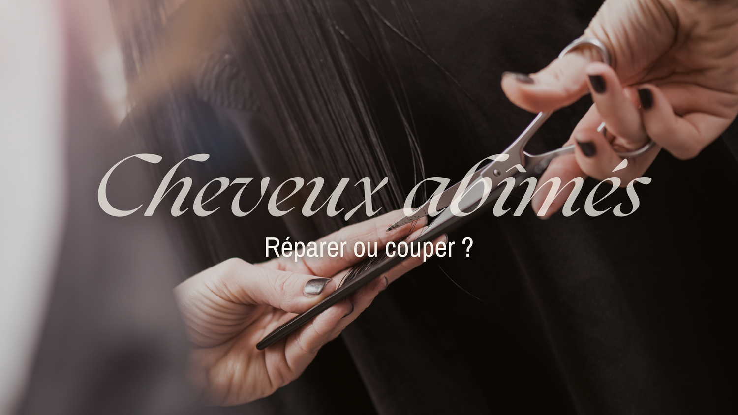 cheveux abimés : réparer ou couper ?